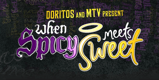 Doritos and MTV Present When Spicy meets Sweet